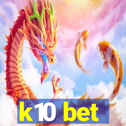 k10 bet